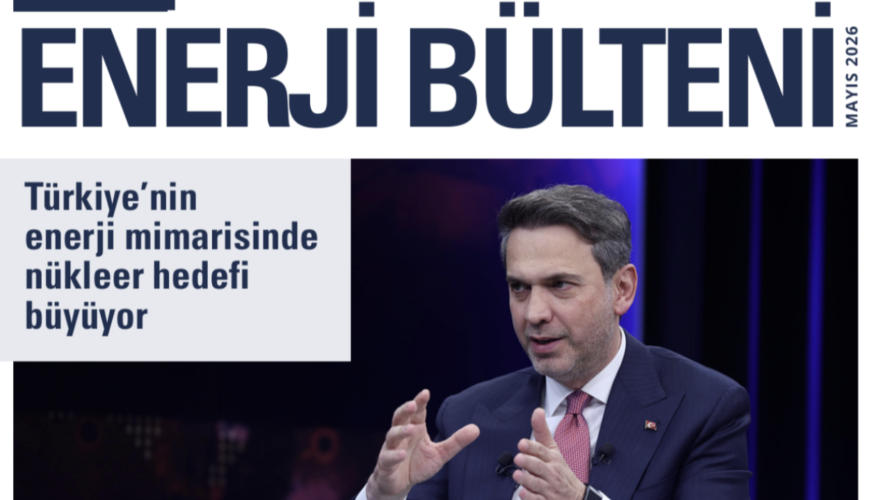 Enerji Bülteni’nin yeni sayısı yayımlandı